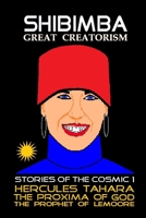 Shibimba Stories Of The Cosmic 1: Great Creatorism B0B1C3K81K Book Cover