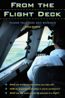 From the Flight Deck: Plane Talk and Sky Science 1550227653 Book Cover