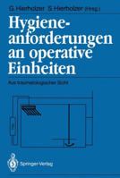 Hygieneanforderungen an Operative Einheiten: Aus Traumatologischer Sicht 3540528482 Book Cover