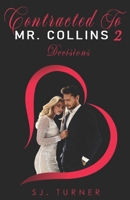 Contracted To Mr. Collins 2: Decisions 1777764645 Book Cover