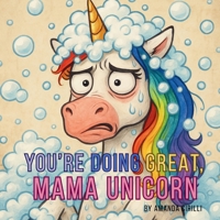 You’re Doing Great, Mama Unicorn B0F8V7FBXK Book Cover
