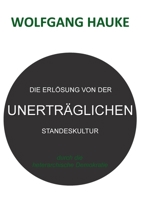 Die Erlösung von der unerträglichen Standeskultur: durch die heterarchische Demokratie (German Edition) 375268769X Book Cover