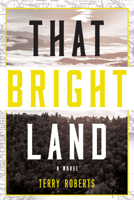 That Bright Land 1630269751 Book Cover
