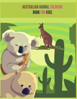 Australian Animal Coloring Book for kids: coloring book for children 4-12 years old who love animals and nature B08SBCLCLB Book Cover