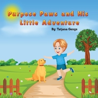 Purpose Paws and his little Adv 0645888230 Book Cover