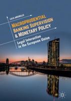 Macroprudential Banking Supervision & Monetary Policy: Legal Interaction in the European Union 3319941550 Book Cover