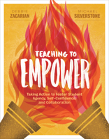 Teaching to Empower: Taking Action to Foster Student Agency, Self-Confidence, and Collaboration 1416628541 Book Cover