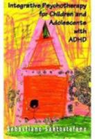 Integrative Psychotherapy for Children and Adolescents with ADHD 1568215746 Book Cover