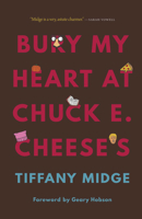Bury My Heart at Chuck E. Cheese's 1496224930 Book Cover
