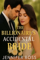 The Billionaire’s Accidental Bride: A heart-stopping romance of love, secrets, and unexpected vows B0FRMNP2KY Book Cover