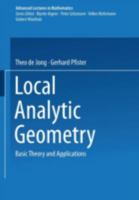 Local Analytic Geometry: Basic Theory and Applications 3528031379 Book Cover