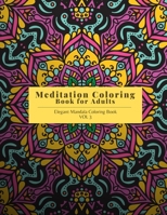 Meditation Coloring Book for Adults: Elegant Mandala Coloring Book VOL 3 - Large 8.5"x11" - Ability to Relax, Brain Experiences Relief, Lower Stress L B08XS8TFL7 Book Cover