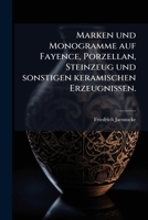 Marken und Monogramme auf Fayence, Porzellan, Steinzeug und sonstigen keramischen Erzeugnissen. (German Edition) 1024615367 Book Cover