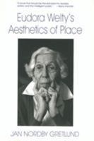 Eudora Welty's Aesthetics of Place 1570031959 Book Cover