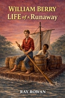 Willliam Berry, Life of a Runaway B0GJBPB3DP Book Cover