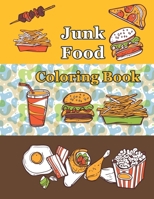 Junk food coloring book: An Adult Coloring book with Fun, Easy, and Relaxing Coloring Pages B08CWM8R6M Book Cover