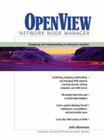 OpenView Network Node Manager: Designing and Implementing an Enterprise Solution (HP Professional Series) 0130198498 Book Cover