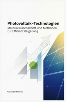 Photovoltaik-Technologien: Materialwissenschaft und Methoden zur Effizienzsteigerung B0FXX88852 Book Cover