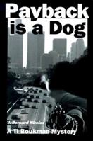 Payback Is a Dog: A TI Boukman Mystery (Ti Boukman Mysteries) 0595088589 Book Cover