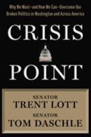 Crisis Point: Why We Must – and How We Can – Overcome Our Broken Politics in Washington and Across America 1632864614 Book Cover