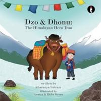 Dzo and Dhonu : The Himalayan Hero-Duo 9371974133 Book Cover