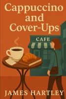 Cappuccino & Cover-Ups (The Coffee Shop Sleuth Mysteries) B0F4878HHY Book Cover