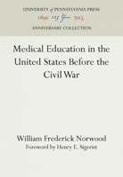 Medical Education in the United States Before the Civil War 1512804991 Book Cover