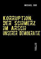 Korruption: Der Schmerz im Arsch unserer Demokratie 3839181615 Book Cover