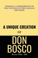 A Unique Creation of Don Bosco B09Z6SN1DV Book Cover