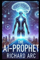 The AI-Prophet B0DWQRDW7F Book Cover