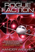 Rogue Faction Part 2: A Cyrus Cooper Thriller: Book Three 0990439453 Book Cover