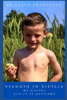 VIAGGIO IN SICILIA: ma Goethe non ce lo portiamo (Italian Edition) B086PVSKMZ Book Cover