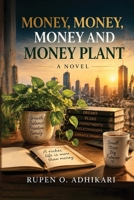 Money, Money, Money and Money Plant B0HN6QNB28 Book Cover
