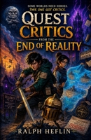 Quest Critics from the End of Reality: Book One of the Quest Critics Duology B0H93C6GLM Book Cover
