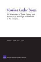 Families Under Stress: An Assessment of Data, Theory, and Research on Marriage and Divorce in the Military 0833041452 Book Cover
