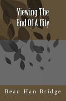 Viewing the End of a City 1537380915 Book Cover