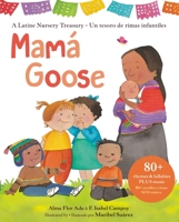 Mamá Goose: A Latine Nursery Treasury / Un Tesoro de Rimas Infantiles (Bilingual) 031654020X Book Cover