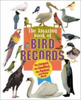 Animal Records - Amazing Book of Bird Records (Animal Records) 1567113699 Book Cover