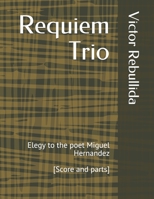 Requiem Trio: Elegy to the poet Miguel Hernandez [Score and parts] (Spanish Edition) B08KBGRPNH Book Cover