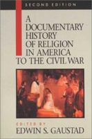 A Documentary History of Religion in America: Since 1865 (Documentary History of Religion in America) 0802806171 Book Cover