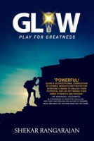 Glow: Play for Greatness 1957456019 Book Cover