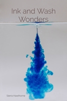 Ink and Wash Wonders: Techniques and Explorations in Aqueous Media B0DT523JCS Book Cover
