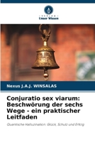 Conjuratio sex viarum: Beschwörung der sechs Wege - ein praktischer Leitfaden (German Edition) 6208521041 Book Cover