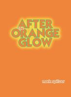 After the Orange Glow 0982664613 Book Cover