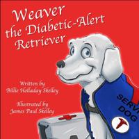 Weaver the Diabetic-Alert Retriever (Therapy Dogs) 1947847066 Book Cover