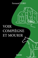 Voir Compiègne et mourir (French Edition) 2414453427 Book Cover