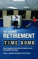 The Boomer Retirement Time Bomb: How Companies Can Avoid the Fallout from the Coming Skills Shortage 0313375380 Book Cover