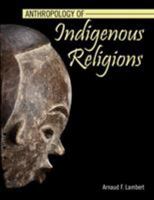 Anthropology of Indigenous Religions 1524917389 Book Cover