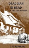 Dead Man In Head: A Village Mystery (Pocket Size) 1411696662 Book Cover