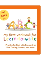 First book to learn to write: Practice for Kids with Pen Control, Line Tracing, Letters 1008918288 Book Cover